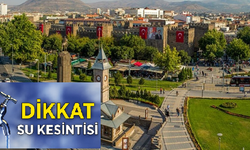 Kayseri’de 9 Saat Sular Gidecek!