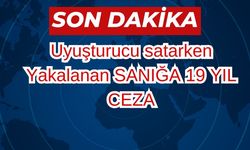 Uyuşturucu Satıcısına 19 Yıl Hapis Cezası