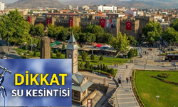 Kayseri’de O Mahallelerde Sular Gidecek!
