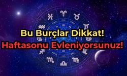 Bu Burçlar Dikkat! Haftasonu Evleniyorsunuz!