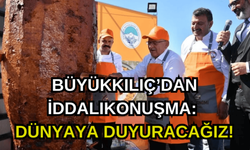 Büyükkılıç'dan iddalı konuşma: Dünyaya duyuracağız