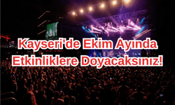 Kayseri'de ekim ayında etkinliklere doyacaksınız!