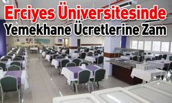 Erciyes Üniversitesinde Yemekhane Ücretlerine Zam!