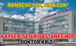 Kayseri Şehir Hastanesinde Doktor Krizi