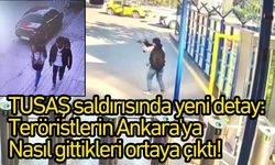 TUSAŞ saldırısında yeni detay: Teröristlerin Ankara'ya nasıl gittikleri ortaya çıktı!