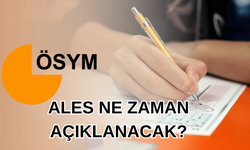 ALES ne zaman açıklanacak? Kaç yıl geçerli