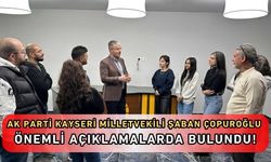 AK Parti Kayseri Milletvekili Şaban Çopuroğlu önemli açıklamalarda bulundu!