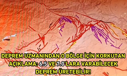 Deprem uzmanından o bölge için korkutan açıklama: 6.5 ve 7.0’lara varan deprem üretebilir!