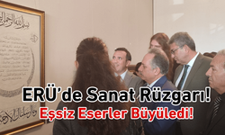 Sanat rüzgarı ERÜ’de esti! Eserler ziyaretçileri büyüledi!