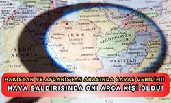 Pakistan ve Afganistan arasında savaş gerilimi! Hava saldırısında onlarca kişi öldü!