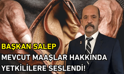 Başkan Salep, mevcut maaşlar hakkında yetkililere seslendi!