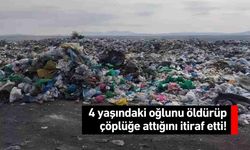 4 yaşındaki oğlunu öldürüp çöplüğe attığını itiraf etti!