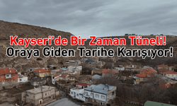 Kayseri’de bir zaman yolculuğu! Oraya giden tarihe karışıyor!