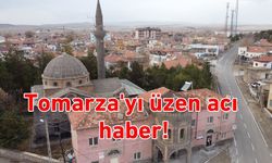 Tomarza'yı üzen acı haber!