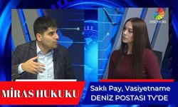 Miras Hukukunda Saklı Pay, Vasiyetname ve Paylaşım Kuralları: İşte tüm merak edilenler