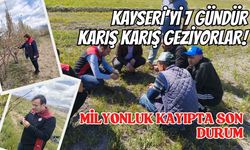 Kayseri’yi 7 gündür karış karış geziyorlar! Milyonluk kayıpta son durum