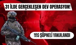 31 ilde gerçekleşen dev operasyon! 190 şüpheli yakalandı