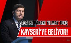 Adalet Bakanı Yılmaz Tunç Kayseri'ye geliyor!