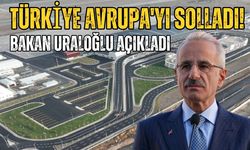Bakan Uraloğlu açıkladı: Türkiye Avrupa'yı solladı!