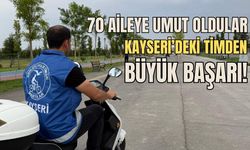 70 aileye umut oldular, Kayseri’deki timden büyük başarı!
