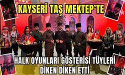 Kayseri Taş Mektep’te halk oyunları gösterisi tüyleri diken diken etti