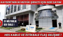 31 milyarlık dev ihale: HES kablo ve İstikbal için flaş gelişme!