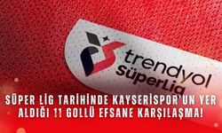 Süper Lig tarihinde Kayserispor’un yer aldığı 11 gollü efsane karşılaşma!