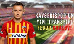 Kayserispor’un yeni transferi Fedor Chalov!
