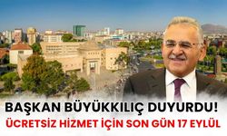 Başkan Büyükkılıç duyurdu! Ücretsiz hizmet için son gün 17 Eylül