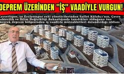 Deprem Üzerinden "İş" Vaadiyle Vurgun! Müteahhitleri Milyonluk Tuzağa Düşürdü: Saffet Külahçı İddianamenin Merkezinde