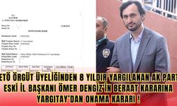 Kayseri AK Parti eski İl Başkanı Ömer Dengiz’in Beraat kararı istinaftan onaylandı