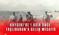 Kayseri’de 1 asır önce  Taşlıburun’a gelen misafir