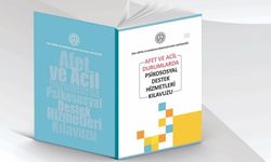 Afet ve acil durumlarda psikososyal destek kılavuzu yayımlandı