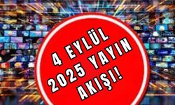 4 Eylül 2025 Yayın Akışı!