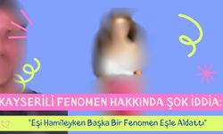 Kayserili fenomen hakkında şok iddia: Eşi hamileyken başka bir fenomen eşle aldattı!