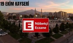 Kayseri’de bugün hangi eczaneler nöbetçi?