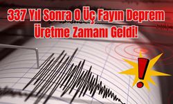 337 yıl sonra o üç fayın deprem üretme zamanı geldi!