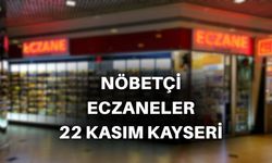 Kayseri’de 22 Kasım nöbetçi eczaneleri