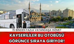 Kayserililer bu otobüsü görünce sıraya giriyor!