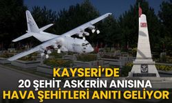 Kayseri'de anlamlı öneri: 20 askerin anısına Hava Şehitleri Anıtı geliyor
