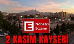 2 Kasım Kayseri'de nöbetçi eczaneler