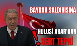 Bayrak saldırısına Hulusi Akar'dan sert tepki!