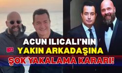 Acun Medya Genel Koordinatörü Esat Yontunç'a yakalama kararı!