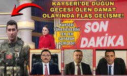 Kayseri’de düğün gecesi ölen damat olayında flaş gelişme: Gelin cinayetten yargılanacak