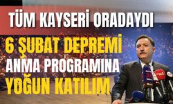 Kayseri Valiliği’nden 6 Şubat depremleri için anlamlı program: İl Protokolü'nden yoğun katılım