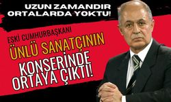 Uzun zamandır ortalarda yoktu! Eski Cumhurbaşkanı usta sanatçının konserinde ortaya çıktı!
