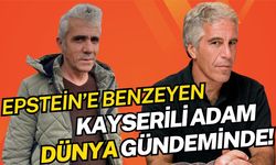 Epstein'e benzeyen Kayserili adam dünya gündemine oturdu!