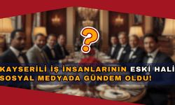 Kayserili iş insanlarının eski hali sosyal medyada gündem oldu