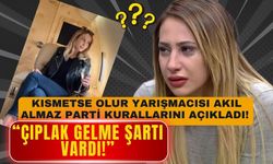 Eski Kısmetse Olur yarışmacısından skandal partiler hakkında 'çıplak gelme şartı vardı” iddiası!