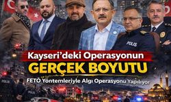 Kayseri'deki Operasyon Üzerinden Kirli Manipülasyon: FETÖ Yöntemleriyle Algı Operasyonu Yapılıyor